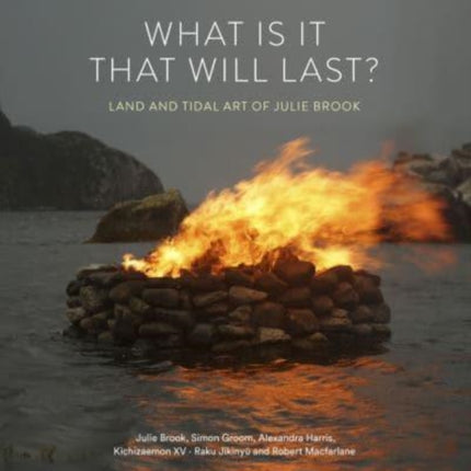 What is it that will last?: Land and tidal art of Julie Brook