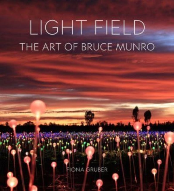 Light Field: The Art of Bruce Munro