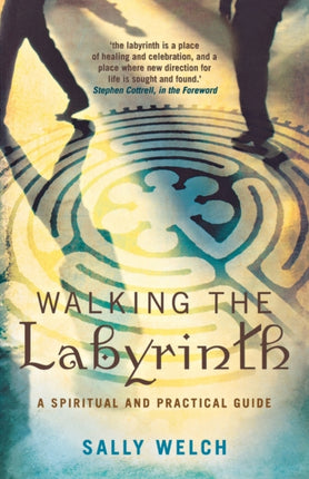 Walking the Labyrinth: A Spiritual and Practical