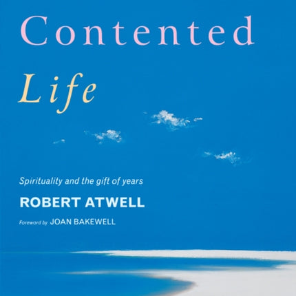 The Contented Life: Spirituality and the Gift of Years