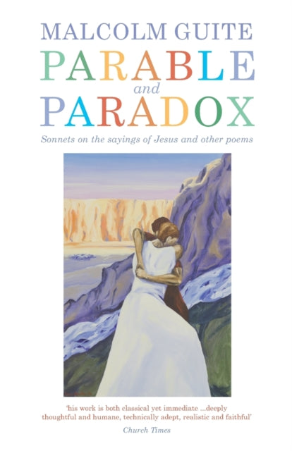 Parable and Paradox: Sonnets on the sayings of Jesus and other poems