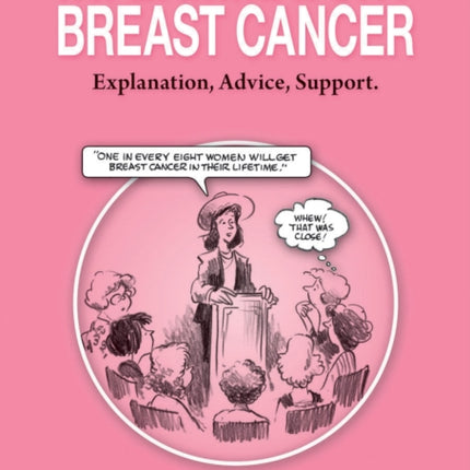 Inflammatory Breast Cancer: EXPLANATION, ADVICE, SUPPORT