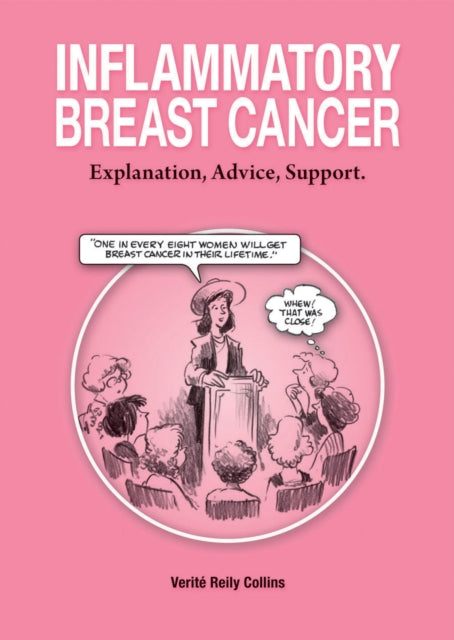 Inflammatory Breast Cancer: EXPLANATION, ADVICE, SUPPORT