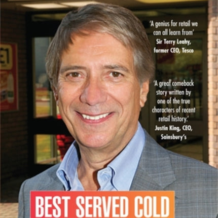 Best Served Cold: The Rise, Fall and Rise Again of Malcolm Walker - CEO of Iceland Foods