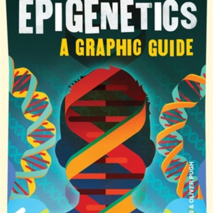 Introducing Epigenetics: A Graphic Guide