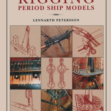 Rigging Period Ships Models: A Step-by-step Guide to the Intricacies of Square-rig