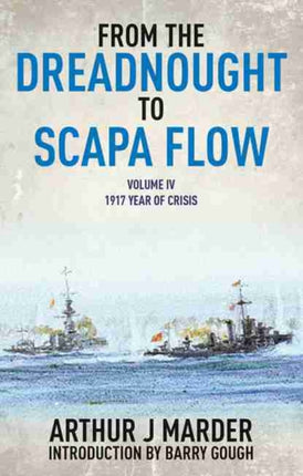From the Dreadnought to Scapa Flow Vol IV 1917
