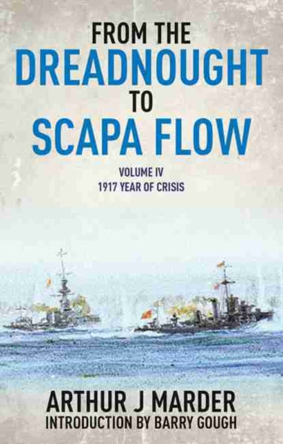 From the Dreadnought to Scapa Flow Vol IV 1917