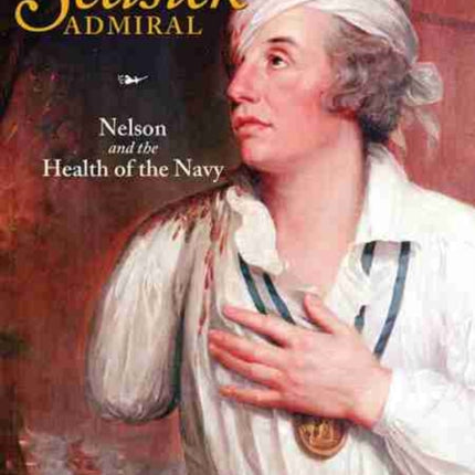 The Seasick Admiral Nelson and the Health of the
