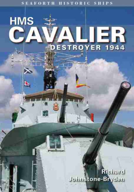 HMS Cavalier Destroyer 1944 Seaforth Historic Ships