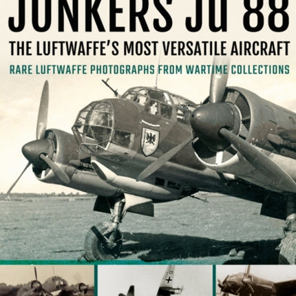 JUNKERS Ju 88: The Early Years – Blitzkrieg to the Blitz