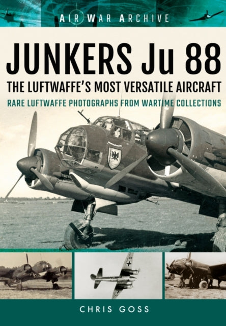 JUNKERS Ju 88: The Early Years – Blitzkrieg to the Blitz