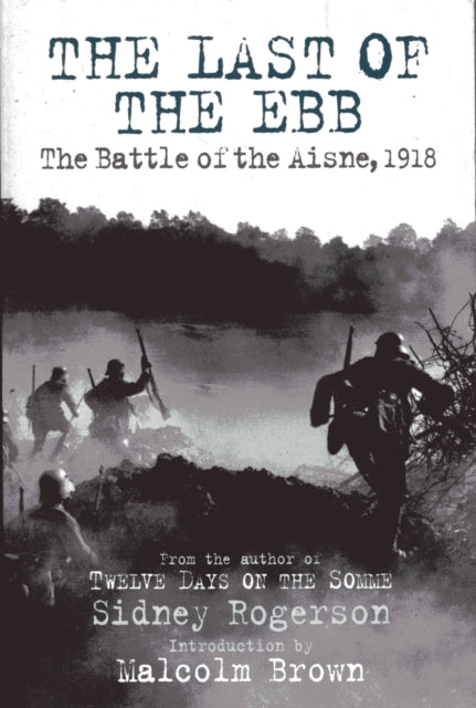 Last of the Ebb: the Battle of the Aisne, 1918