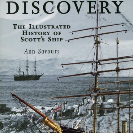 Voyages of the Discovery: An Illustrated History of Scott's Ship