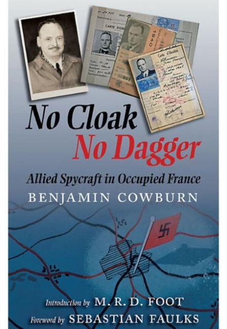 No Cloak, No Dagger: Allied Spycraft in Occupied France