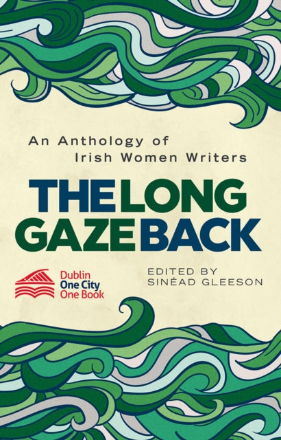 The Long Gaze Back: An Anthology of Irish Women Writers