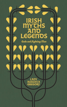 Irish Myths and Legends: Gods and Fighting Men