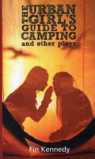 The Urban Girl's Guide to Camping and other plays