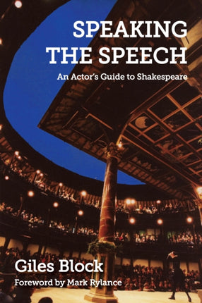 Speaking the Speech: An Actor's Guide to Shakespeare