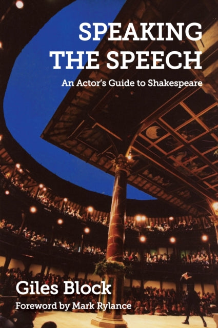 Speaking the Speech: An Actor's Guide to Shakespeare