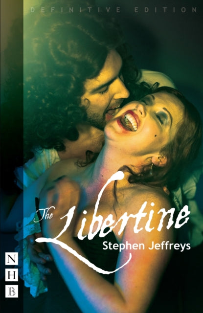 The Libertine NHB Modern Plays Definitive Edition