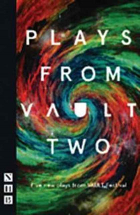 Plays from VAULT 2: Five new plays from VAULT Festival