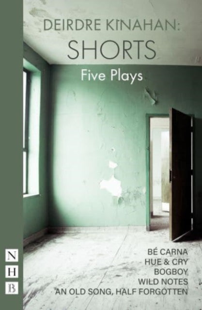 Deirdre Kinahan: Shorts: Five Plays