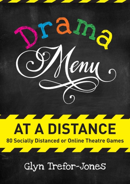 Drama Menu at a Distance: 80 Socially Distanced or Online Theatre Games