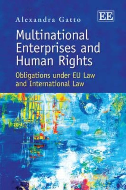 Multinational Enterprises and Human Rights: