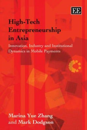 High-Tech Entrepreneurship in Asia: Innovation, Industry and Institutional Dynamics in Mobile Payments