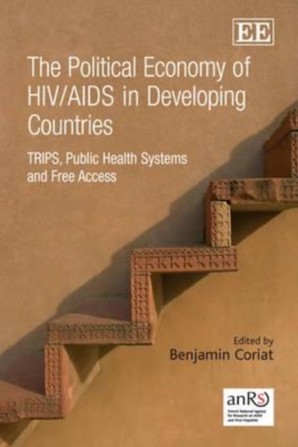 The Political Economy of HIV/AIDS in Developing Countries: TRIPS, Public Health Systems and Free Access