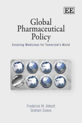 Global Pharmaceutical Policy: Ensuring Medicines for Tomorrow’s World