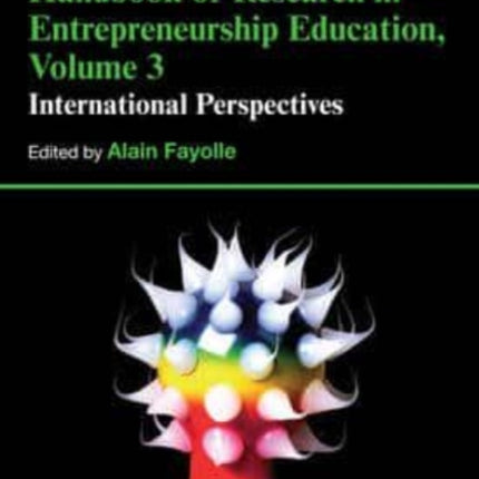 Handbook of Research in Entrepreneurship Education, Volume 3: International Perspectives