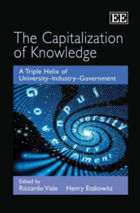 The Capitalization of Knowledge: A Triple Helix of University–Industry–Government