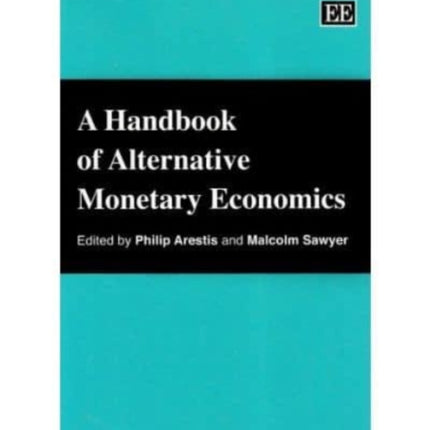 A Handbook of Alternative Monetary Economics