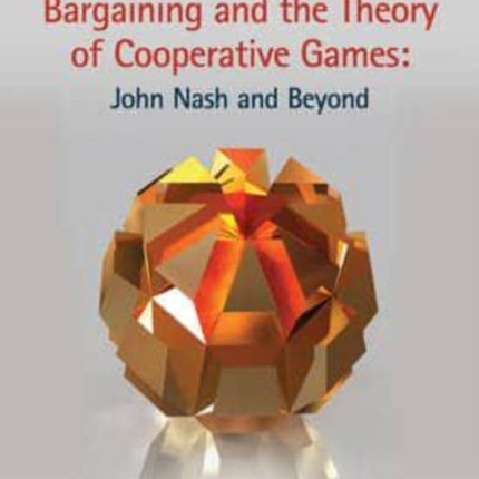 Bargaining and the Theory of Cooperative Games: John Nash and Beyond