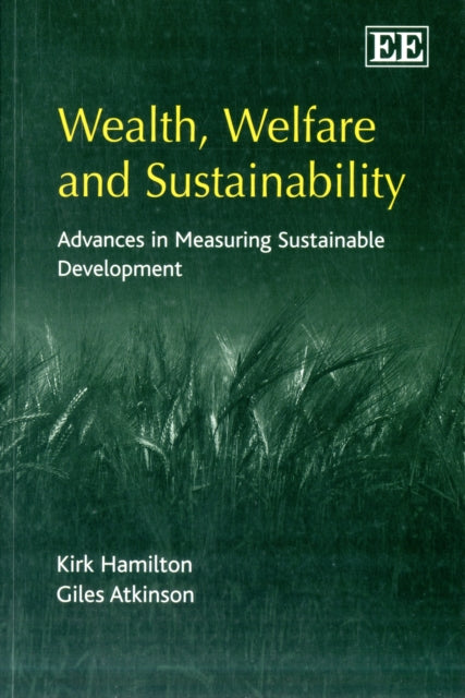 Wealth, Welfare and Sustainability: Advances in Measuring Sustainable Development