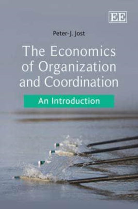 The Economics of Organization and Coordination: An Introduction