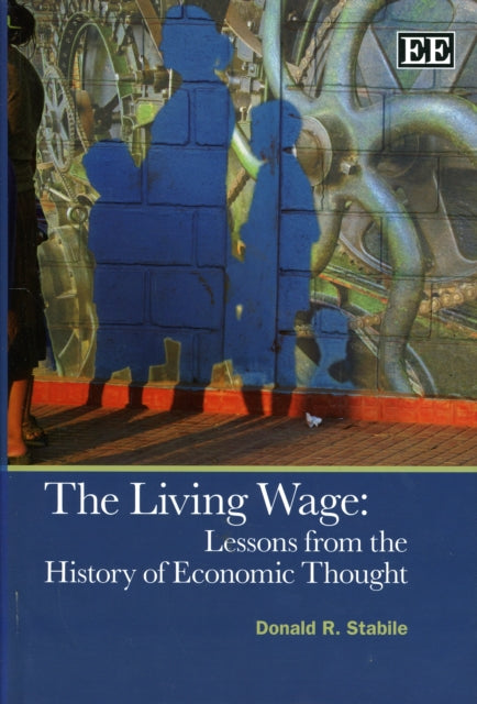 The Living Wage: Lessons from the History of Economic Thought