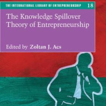 The Knowledge Spillover Theory of Entrepreneurship