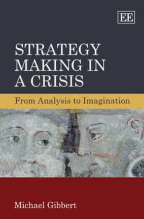 Strategy Making in a Crisis: From Analysis to Imagination