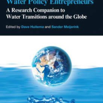 Water Policy Entrepreneurs: A Research Companion to Water Transitions around the Globe