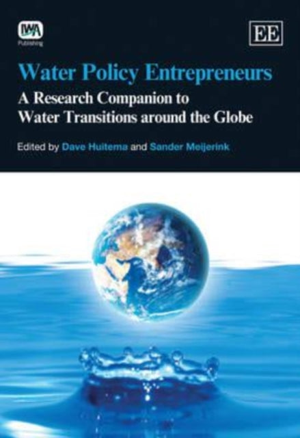 Water Policy Entrepreneurs: A Research Companion to Water Transitions around the Globe