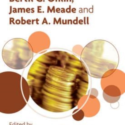 Bertil G. Ohlin, James E. Meade and Robert A. Mundell