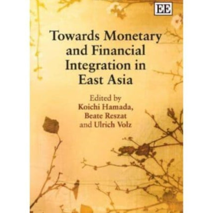 Towards Monetary and Financial Integration in East Asia