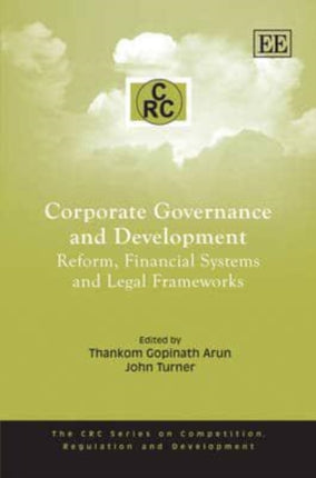 Corporate Governance and Development: Reform, Financial Systems and Legal Frameworks