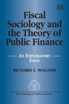 Fiscal Sociology and the Theory of Public Finance: An Exploratory Essay