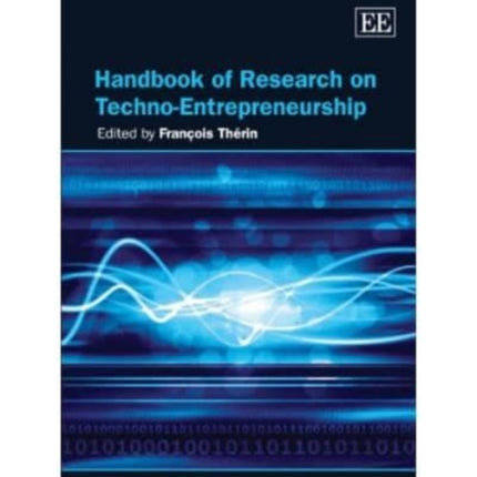 Handbook of Research on Techno-Entrepreneurship