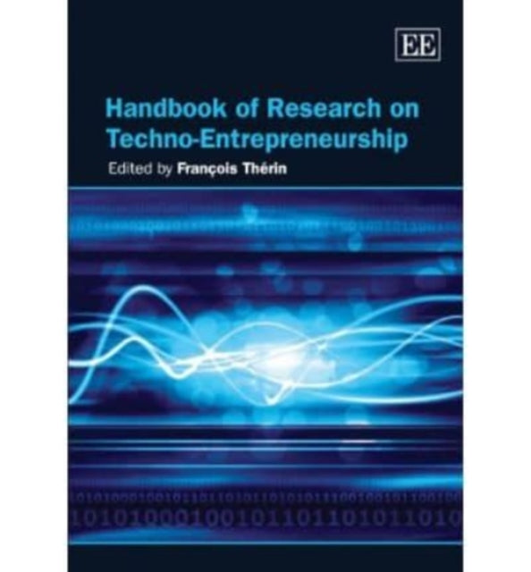 Handbook of Research on Techno-Entrepreneurship