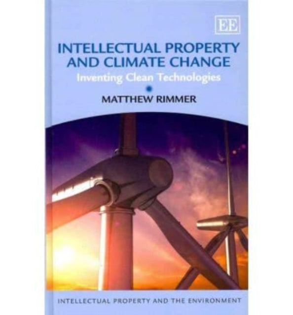 Intellectual Property and Climate Change: Inventing Clean Technologies